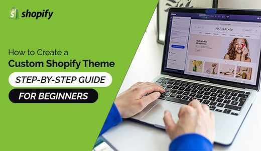 How to Create a Custom Shopify Theme Section from Scratch: Step-by-Step Guide